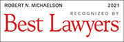 Robert N. Michaelson | Recognized by Best Lawyers | 2021